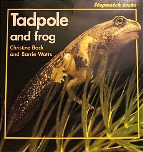 Tadpole and Frog (Stopwatch Series) (Paperback)