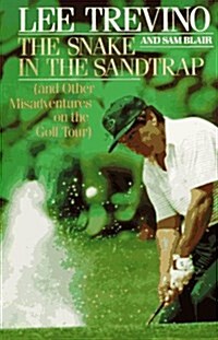 The Snake in the Sandtrap (And Other Misadventures on the Golf Tour) (Paperback)