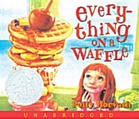 Every Thing On A Waffle: Audio Book (Unabridged, Audio CD 3장)