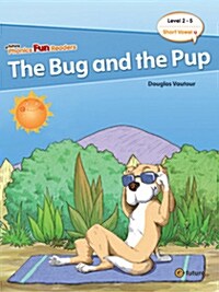 Phonics Fun Readers 2-5 : The Bug and the Pup (Paperback + QR 코드)