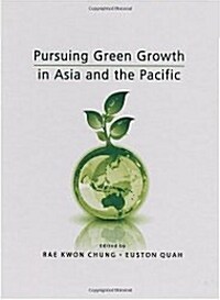 Pursuing Green Growth in Asia and the Pacific (Hardcover)