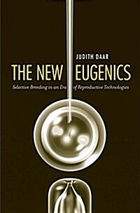 The New Eugenics: Selective Breeding in an Era of Reproductive Technologies (Hardcover)