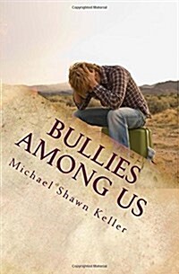 Bullies Among Us: A Simple Guide to Stop Bullying at School and at Work (Paperback)