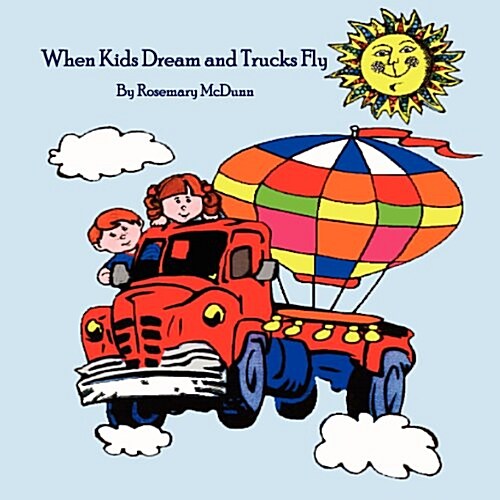 When Kids Dream and Trucks Fly (Paperback)