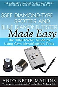 Ssef Diamond-Type Spotter and Blue Diamond Tester Made Easy: The Right-Way Guide to Using Gem Identification Tools (Paperback)