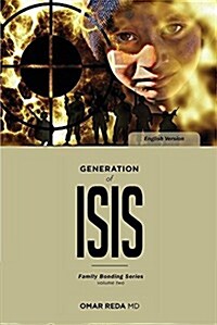 Generation of Isis: The Effects of Violence and Conflict on Children (Paperback)