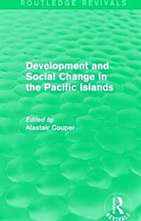 Routledge Revivals: Development and Social Change in the Pacific Islands (1989) (Hardcover)