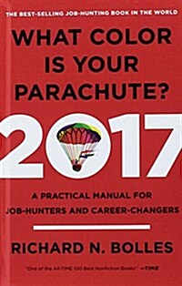 What Color Is Your Parachute 2017: A Practical Manual for Job Hunters and Career Changers (Prebound)