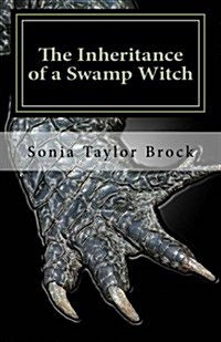 The Inheritance of a Swamp Witch: The Swamp Witch Series (Paperback)