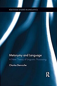 Metonymy and Language : A New Theory of Linguistic Processing (Paperback)