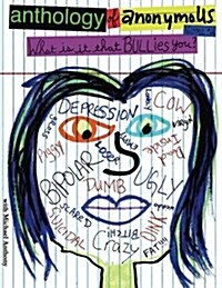 Anthology of Anonymous, Volume 2: What Is It That Bullies You? (Paperback)