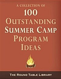 100 Outstanding Summer Camp Program Ideas (Paperback)