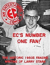 ECs Number One Fan: The Historic 1950s Fanzine Writing of Larry Stark (Paperback)