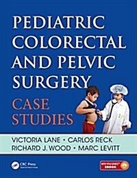 Pediatric Colorectal and Pelvic Surgery : Case Studies (Paperback)