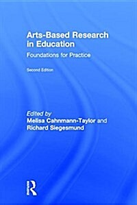 Arts-Based Research in Education : Foundations for Practice (Hardcover, 2 ed)