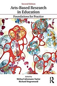 Arts-Based Research in Education : Foundations for Practice (Paperback, 2 ed)