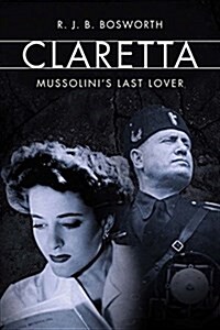 Claretta: Mussolinis Last Lover (Hardcover)