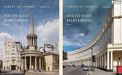 Survey of London: South-East Marylebone: Volumes 51 and 52 (Hardcover)