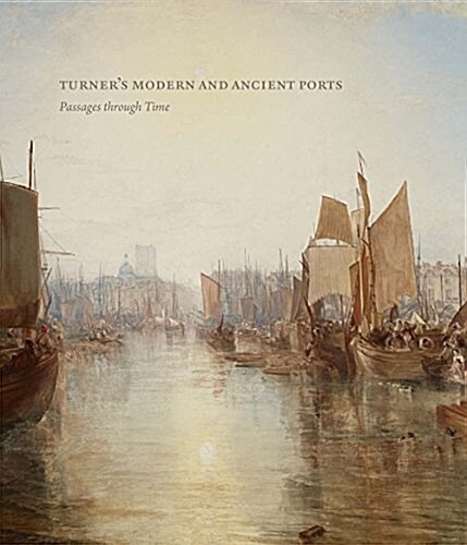 Turners Modern and Ancient Ports: Passages Through Time (Hardcover)