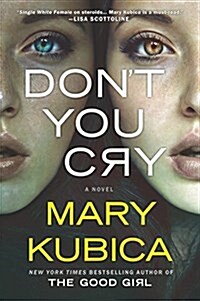 Dont You Cry: A Thrilling Suspense Novel from the Author of Local Woman Missing (Paperback, First Time Trad)