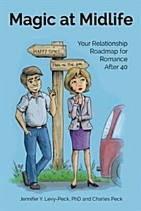 Magic at Midlife: Your Relationship Roadmap for Romance After 40 (Paperback)