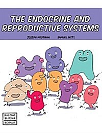 The Endocrine and Reproductive Systems (Hardcover)