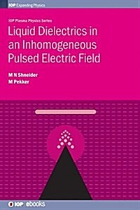 Liquid Dielectrics in an Inhomogeneous Pulsed Electric Field (Hardcover)