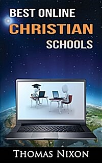 Best Online Christian Schools: Find Your Perfect Online Christian Option! (Paperback)