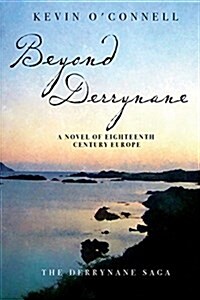 Beyond Derrynane: A Novel of Eighteenth Century Europe (Paperback)