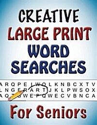 Creative Large Print Word Searches for Seniors (Paperback)