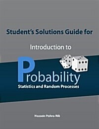 Students Solutions Guide for Introduction to Probability, Statistics, and Random Processes (Paperback)