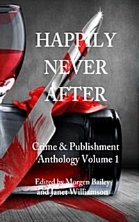 Happily Never After: Crime & Publishment Anthology Volume 1 (Paperback)