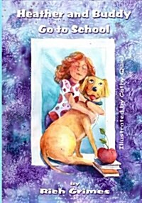 Heather and Buddy Go to School (Paperback)