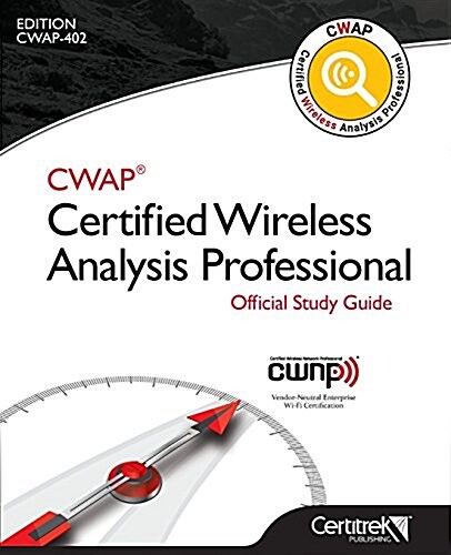 Cwap(r) Certified Wireless Analysis Professional Official Study Guide (Paperback, 402, Cwap 402)
