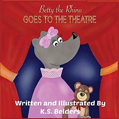 Betty the Rhino Goes to the Theatre (Paperback)