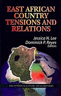 East African Country Tensions & Relations (Hardcover, UK)