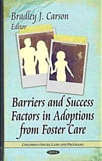 Barriers & Success Factors in Adoptions from Foster Care (Hardcover, UK)