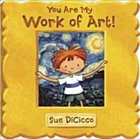 You Are My Work of Art (Board Books)