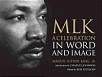 MLK: A Celebration in Word and Image (Hardcover)