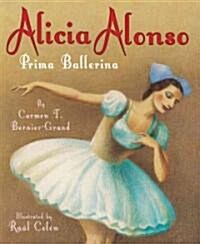 Alicia Alonso: Prima Ballerina (Hardcover)