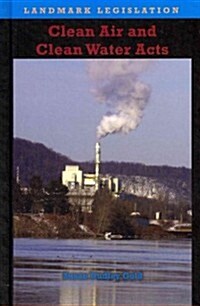 Clean Air and Clean Water Acts (Library Binding)
