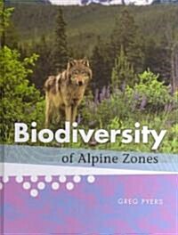 Biodiversity of Alpine Zones (Library Binding)