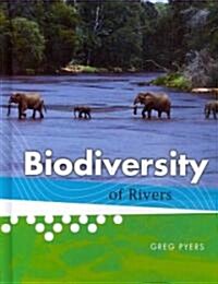 Biodiversity of Rivers (Library Binding)