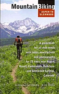 Mountain Biking: Aspen to Glenwood (Paperback)