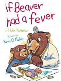 If Beaver Had a Fever (Hardcover)