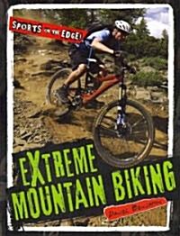 Extreme Mountain Biking (Library Binding)