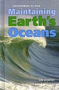 Maintaining Earths Oceans (Library Binding)