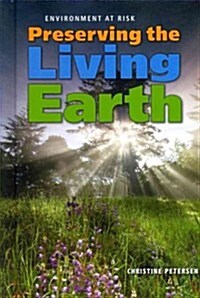 Preserving the Living Earth (Library Binding)