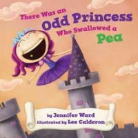 There Was an Odd Princess Who Swallowed a Pea (Hardcover)