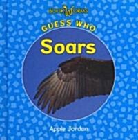 Guess Who Soars (Library Binding)